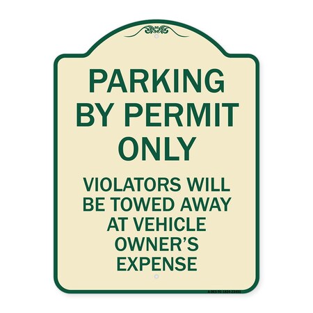 Signmission Parking by Permit Violators Towed Away Vehicle Owners Expense Alum Sign, 18" L, 24" H, TG-1824-23451 A-DES-TG-1824-23451
